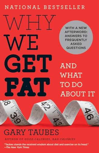 Why We Get Fat and What to Do About It