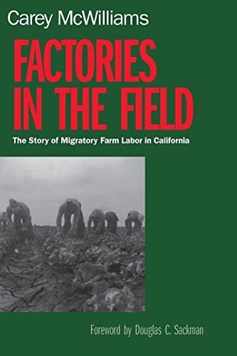 Factories in the Field: The Story of Migratory Farm Labor in California