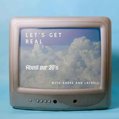 Let's Get Real About Our 20's
