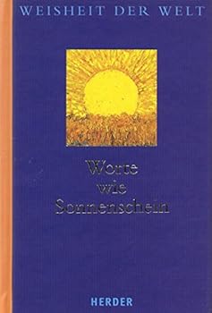 Hardcover Worte wie Sonnenschein. Weisheit der Welt. [German] Book