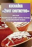 KuchaŘka Zivot Chutneyho (Czech Edition)