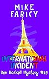 International Incident (Dev Haskell Private Investigator Book 19) (Dev Haskell - Private Investigator)