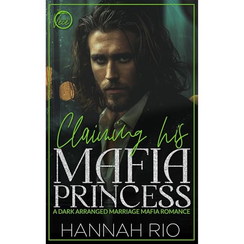 Claiming His Mafia Princess Audiobook By Hannah Rio cover art