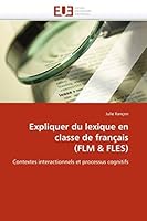 Expliquer Du Lexique En Classe de Français (Flm Fles) 6131562369 Book Cover