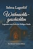 Weihnachtsgeschichten - Legenden vom Licht der Heiligen Nacht: Neu übersetzt von Jonas Kühner