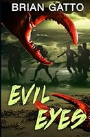 Evil Eyes: A Creature Horror Novel B0BXNMR5DT Book Cover