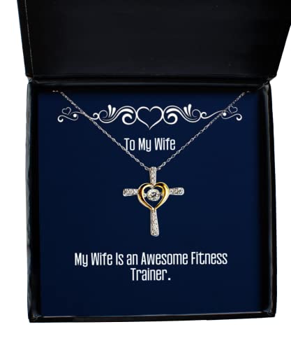 Funny Wife, My Wife is an Awesome Fitness Trainer., Useful Cross Dancing Necklace for from Husband