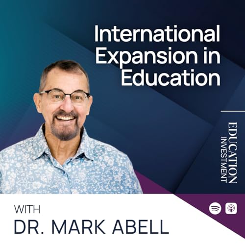 『International Expansion in Education with Dr. Mark Abell』のカバーアート