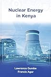 Nuclear Energy in Kenya: Nuclear Energy and Technology in Perspective in The Development of Kenya