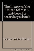 The History of the United States: A Textbook for Secondary Schools B00086AY8Y Book Cover