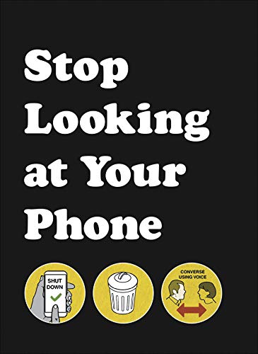 Stop Looking At Your Phone: A Helpful Guide