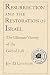 Resurrection and the Restoration of Israel: The Ultimate Victory of the God of Life