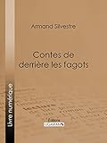  Contes de derrière les fagots (French Edition)