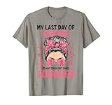 Photo Gallery my last day of chemo it was tough but i was tougher cancer maglietta Photo Gallery my last day of chemo it was tough but i was tougher cancer maglietta