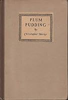 Plum pudding: Of divers ingredients, discreetly blended & seasoned B0008BP81C Book Cover