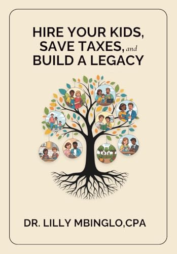 Hire Your Kids, Save Taxes, and Build a Legacy - image 1