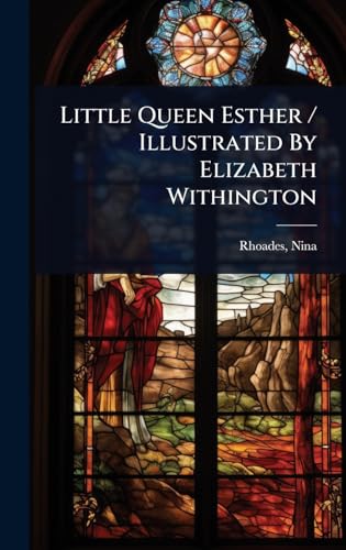 Little Queen Esther / Illustrated By Elizabeth Withington