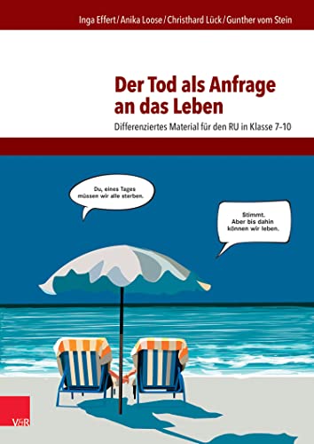 Der Tod als Anfrage an das Leben: Differenziertes Material für den RU in Klasse 7–10 (German Edition)