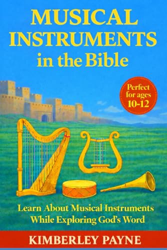 Musical Instruments in the Bible: Learn About Musical Instruments While
