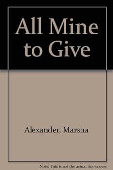 Paperback All Mine to Give [Unqualified] Book