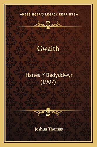 Gwaith: Hanes Y Bedyddwyr (1907) (Welsh Edition)