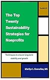 The Top Twenty Sustainability Strategies for Nonprofits (Nonprofit Toolkit) (Volume 2)