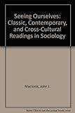 Seeing Ourselves: Classic, Contemporary, and Cross-Cultural Readings in Sociology