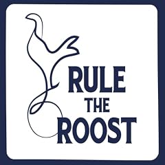 Rule The Roost - A Tottenham Hotspur Podcast cover art