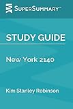 Study Guide: New York 2140 by Kim Stanley Robinson (SuperSummary)