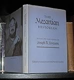 The Mozartian Historian: Essays on the Works of Joseph R. Levenson