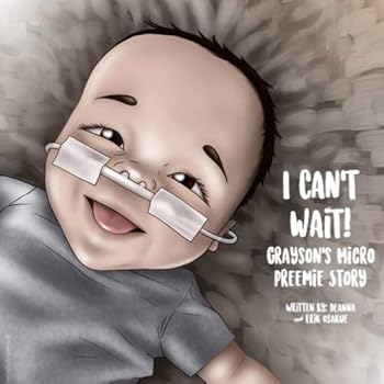 Paperback I Can’t Wait! Grayson’s Micro Preemie Story Book