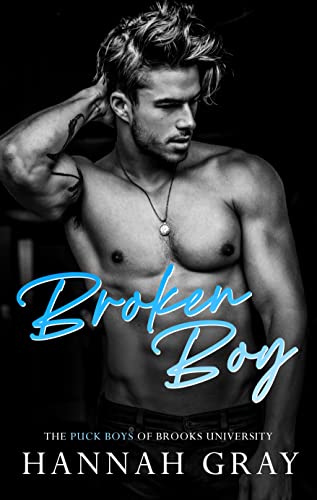 Broken Boy: An Enemies to lovers, Second Chance Romance (The Puck Boys of Brooks University Book 2)