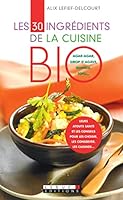Les trente ingrédients de la cuisine bio (Santé poche) 2848993979 Book Cover