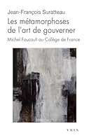 Les Metamorphoses de l'Art de Gouverner: Michel Foucault Au College de France 2711632350 Book Cover