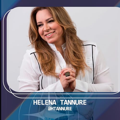 HELENA TANNURE | PRAISE PODCAST | EP 21