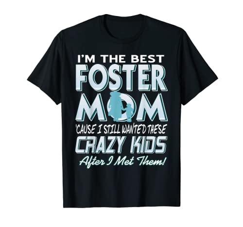 I'm The Best Foster MOM Cool Foster Parent Camiseta de regalo Camiseta