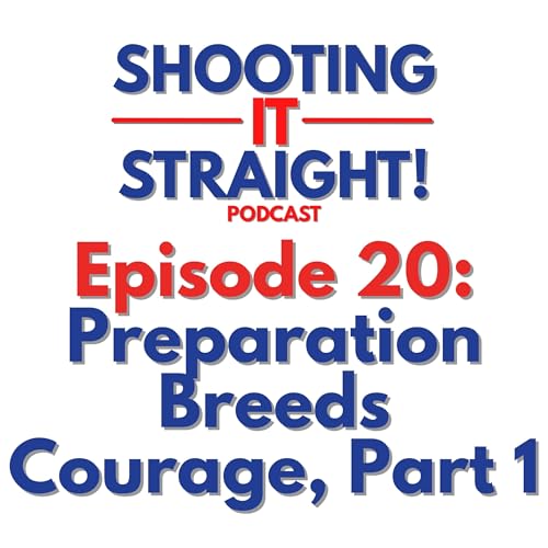 Preparation Breeds Courage Part 1: The Connection Between Preparation and Courage