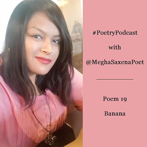 "BANANA" - A poem by @ MeghaSaxenaPoet
