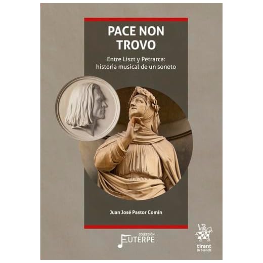 Pace non trovo. Entre Liszt y Petrarca: historia musical de un soneto (Euterpe)