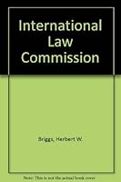The International Law Commission 0801400538 Book Cover