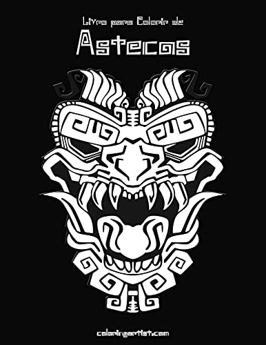 Livro para Colorir de Astecas 2 (Portuguese Edition)
