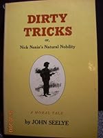Dirty Tricks: Or, Nick Noxin's Natural Nobility 0871405776 Book Cover