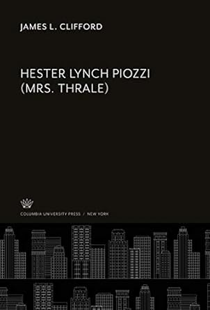 Hester Lynch Piozzi (Mrs. Thrale): Clifford, James L.: 9780231914062 ...
