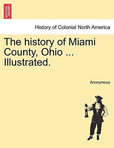 The history of Miami County, Ohio ... Illustrated.