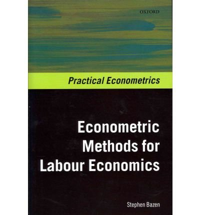 Image of [ ECONOMETRIC METHODS FOR LABOUR ECONOMICS BY BAZEN, STEPHEN](AUTHOR)HARDBACK