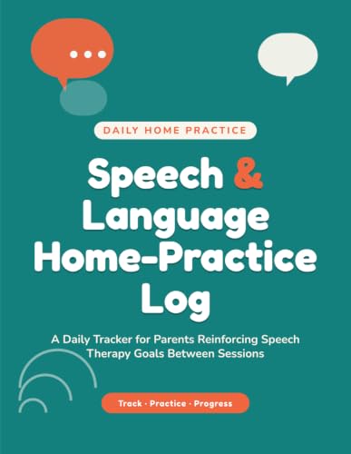 5 Pragmatic Goals for Speech Therapy Success 3 Speech & Language Home-Practice Log: A Daily Tracker for Parents Reinforcing Speech Therapy Goals Between Sessions