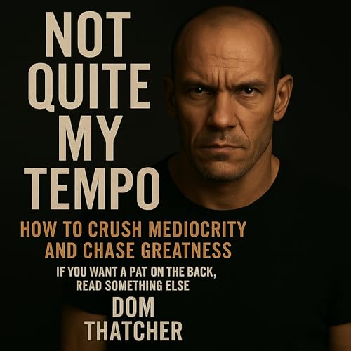 Not Quite My Tempo by Dom Thatcher episode artwork