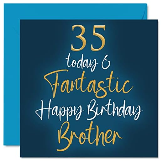 Stuff4 Fantásticas tarjetas de cumpleaños 35 para hermano, 35 hoy y fantásticas, tarjeta de feliz cumpleaños para hermano de hermana, regalos de cumpleaños para hermano, tarjetas de felicitación para