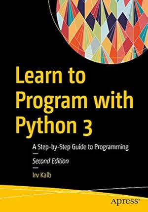 Book cover Learn to Program with Python 3: A Step-by-Step Guide to Programming