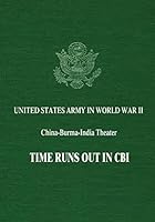 China-Burma-India Theater: Time Runs Out in CBI (United States Army in World War II) 1516805852 Book Cover